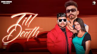 Till Death Official Video Chirag Khurana x Akshay Thakral [upl. by Trellas]