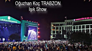 Oğuzhan Koç TRABZON Konseri Işık Show  eğlenceli anlar 27082023 [upl. by Solange539]