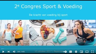 Verslag van het 2e congres Sport amp Voeding op 13 oktober 2017 Papendal Arnhem [upl. by Londoner341]