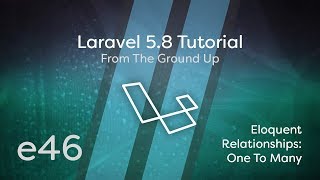 Laravel 58 Tutorial From Scratch  e46  Eloquent Relationships One To Many hasMany BelongsTo [upl. by Alya956]