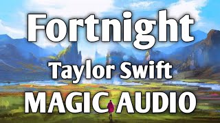 Taylor Swift  Fortnight Magic Audio [upl. by Susie]