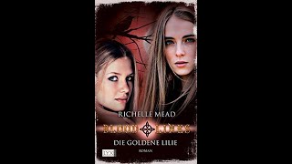 Bloodlines  Band 2  Die goldene Lilie von Richelle Mead Teil 2v2 [upl. by Dnomrej235]