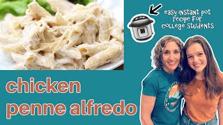 Easy Instant Pot Recipe for College Students Chicken Alfredo Penne [upl. by Soule32]