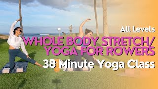 38 Minute Yoga Class  Whole Body Stretch  Yoga for Rowers [upl. by Ennayhc]