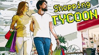 BECOMING RICH BUILDING AND MANAGING A GIANT SHOPPING MALL  Shopping Tycoon Gameplay [upl. by Downey]