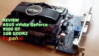 ☆ Review  ASUS nVidia GeForce 9500GT 1GB Español [upl. by Silisav]