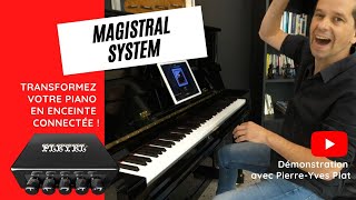 Transformez votre piano en ENCEINTE CONNECTÉE avec le MAGISTRAL SYSTEM [upl. by Noll781]