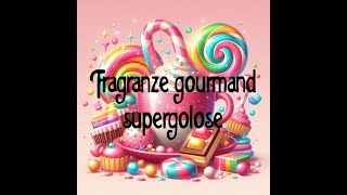 Fragranze gourmand supergolose [upl. by Hgielrak593]