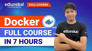 Docker Full Course  Learn Docker in 7 Hours 2024  Docker Tutorial For Beginners  Edureka [upl. by Xeno]