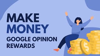 Earn Extra Cash with Google Opinion Rewards 💵 [upl. by Iphigenia]