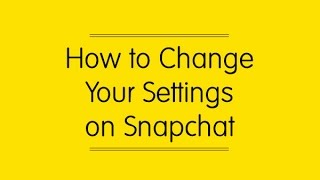 How to Change Your Settings on Snapchat [upl. by Girhiny]