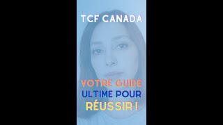 Comprendre et Réussir le TCF Canada  Ma Série Vidéo Complète en 4 Épisodes [upl. by Ettesel971]