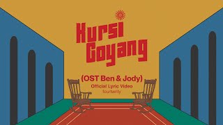 Fourtwnty  Kursi Goyang OST Ben amp Jody Lyric Video [upl. by Koser266]