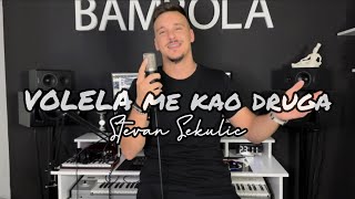 STEVAN SEKULIC  VOLELA ME KAO DRUGA COVER 2023 [upl. by Ginni]