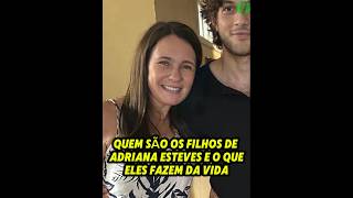 Quem são os filhos de Adriana Esteves e o que eles fazem da vida [upl. by Aiek]