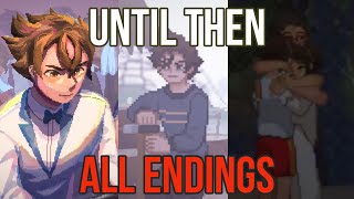 Until Then All Endings First Bad True [upl. by Tillfourd705]