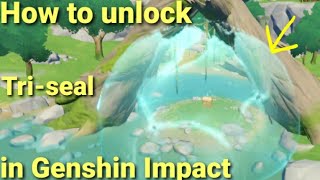 How to unlock triseal in Genshin Impact  triseal   Unlock [upl. by Eznyl141]