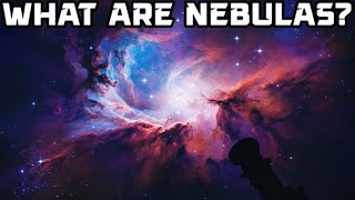 What Are Nebulas Uncovering the Universes Cosmic Factories [upl. by Uella822]