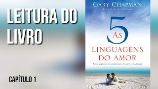 As 5 Linguagens do Amor  Capítulo 1  Audiobook  audiolivro  casamento feliz [upl. by Ledarf]