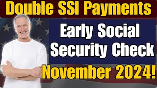 Double SSI Payments in November 2024 Early Social Security Check Explained [upl. by Hunger931]