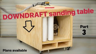 DOWNDRAFT sanding table Part 3  Superior filtration  Easy cleaning [upl. by Held]