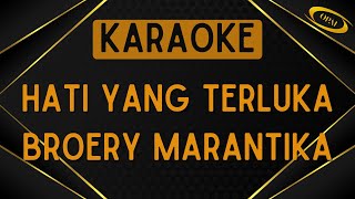 Broery Marantika  Hati Yang Terluka Karaoke [upl. by Notaek38]