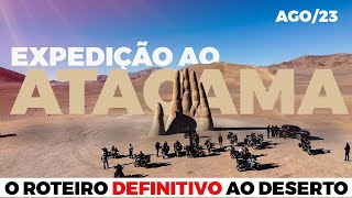 O Roteiro Definitivo ao Deserto do Atacama  Ago2023 [upl. by Akialam]