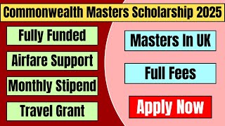 UK Government Fully Funded Commonwealth Masters Scholarship 2025  Full Fees Masters In UK 2025 [upl. by Mosley]