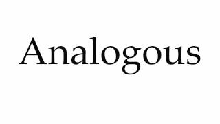 How to Pronounce Analogous [upl. by Donoghue811]