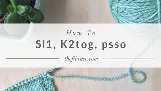 How to Sl 1 K2tog psso  The Fibre Co [upl. by Goren]