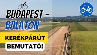 ▶️A Budapest  Balaton kerékpárút BuBa bemutató amp teszt  Bringábor Kerékpártúra 🚲 [upl. by Datha]