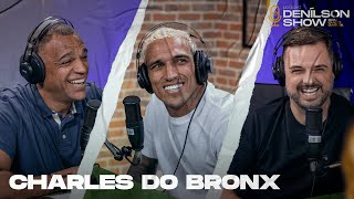 CHARLES DO BRONX  Podcast Denílson Show 113 [upl. by Areht]