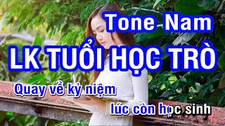 Karaoke Liên Khúc Tuổi Học Trò amp Trường Cũ Tình Xưa Tone Nam  Nhan KTV [upl. by Linad610]