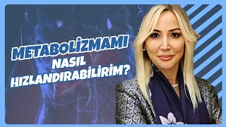 Metabolizmamı Nasıl Hızlandırabilirim  Prof Dr Pelin Arıbal Ayral [upl. by Laks]