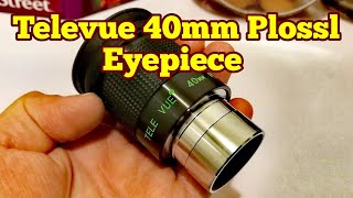 Televue Plossl 40mm Telescope Eyepiece Unboxing Review Day And Night Use [upl. by Runstadler]