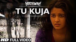 Tu Kuja  Highway  Video Song  AR Rahman  Alia Bhatt Randeep Hooda [upl. by Meldon]