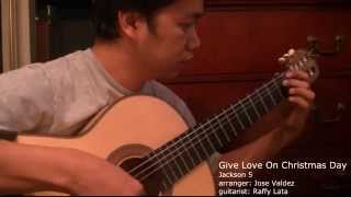 Give Love On Christmas Day Jackson 5  RAFFY LATA  Classical Guitar [upl. by Holtz]