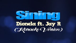 SINING  Dionela ft JR KARAOKE VERSION [upl. by Eniron637]