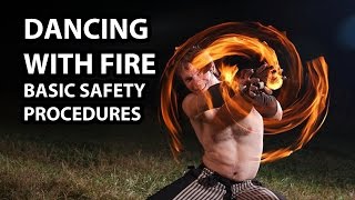 Basic Fire Dancing and Spinning Safety Procedures [upl. by Rogovy]