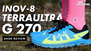 INOV8 TERRAULTRA G 270 Trail Running Shoe Review  Best Inov8 Shoe Ever  Run4Adventure [upl. by Rrats777]