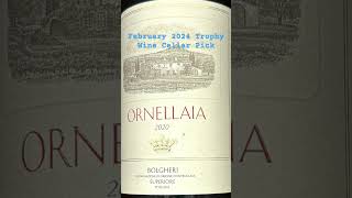 February 2024 Trophy Cellar Wine Pick  Ornellaia 2020 [upl. by Balas]