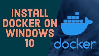 Docker Tutorial for Beginners  Install Docker on Windows 10 [upl. by Lion448]