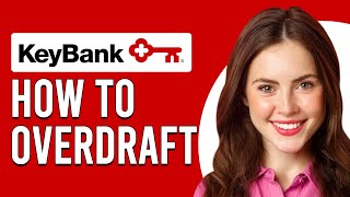 How To Overdraft From KeyBank How Can You Overdraft Your KeyBank Account [upl. by Saint]