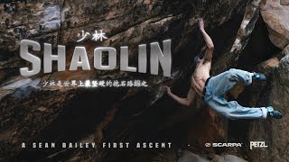 SCARPA Presents Sean Bailey  SHAOLIN V179A  First Ascent [upl. by Notlew705]