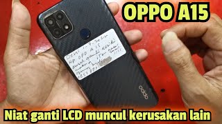 Niat ganti LCD OPPO A15 malah tambah ada kerusakan lainnya [upl. by Jamie]