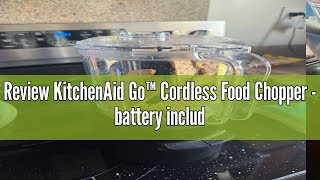 Review KitchenAid Go™ Cordless Food Chopper  battery included KFCR531 [upl. by Nawtna]