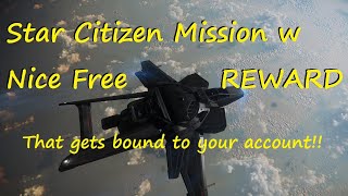 Earning that FREE UPGRADE Current timed missions where you can get a nice freebie in Star Citizen [upl. by Akirdnuhs]