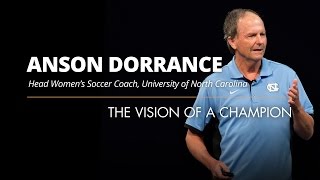 Anson Dorrance  The Vision Of A Champion [upl. by Johna]