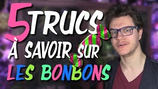 CHRIS  5 Trucs à Savoir Sur Les Bonbons [upl. by Dranyar790]