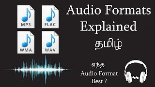 Audio Formats Explained in Tamil  MP3 Vs FLAC Vs WAV Vs WMA Which is Best [upl. by Syla583]